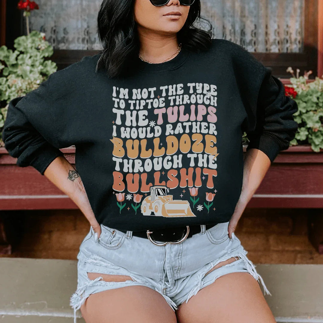 I'm Not The Type To Tiptoe Through Tulips Sweatshirt product image 2