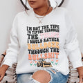 I'm Not The Type To Tiptoe Through Tulips Sweatshirt product image 1
