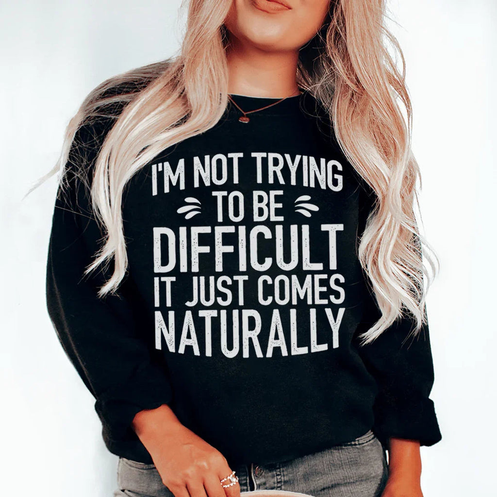 I'm Not Trying To Be Difficult Sweatshirt product image 2