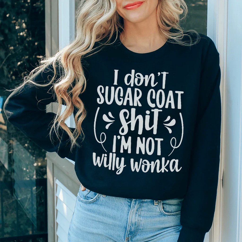 I'm Not Willy Wonka Sweatshirt product image 1