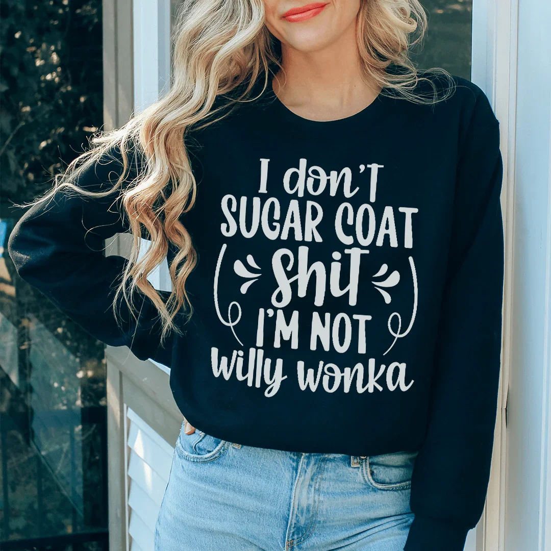 I'm Not Willy Wonka Sweatshirt product image 1