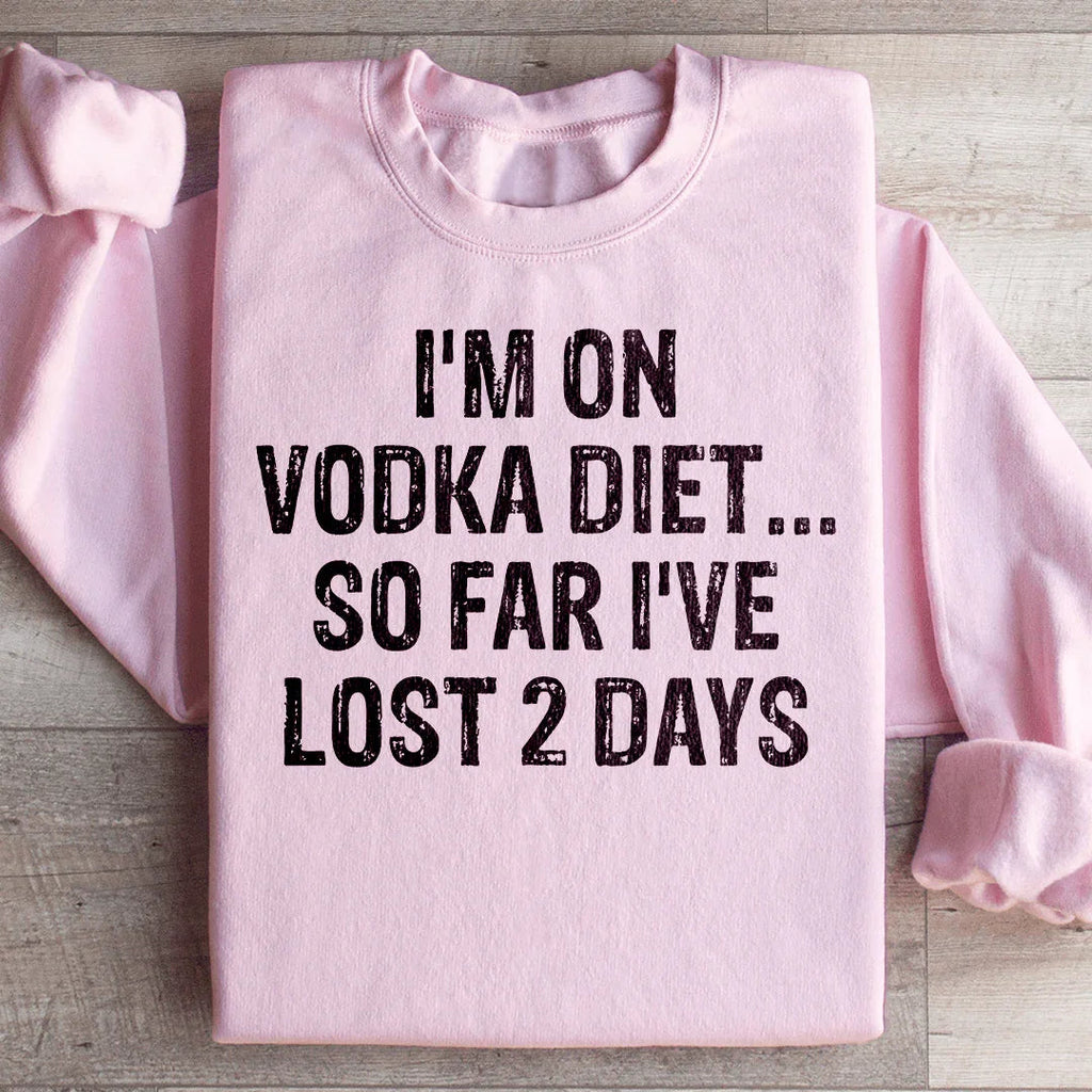 I'm on Vodka Diet So far I've lost 2 Days Sweatshirt product image 4