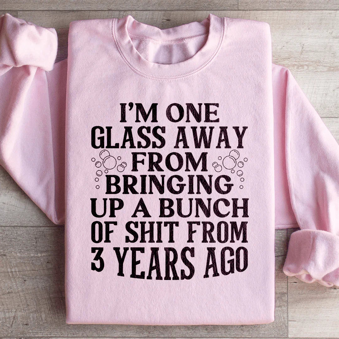 I'm One Glass Away Sweatshirt product image 3