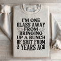 I'm One Glass Away Sweatshirt product image 1