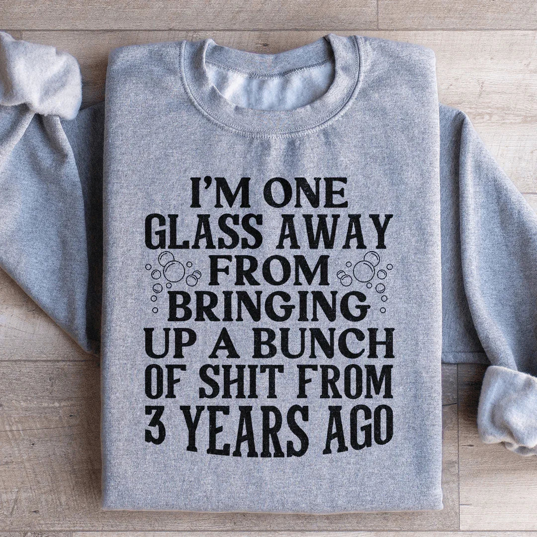 I'm One Glass Away Sweatshirt product image 2