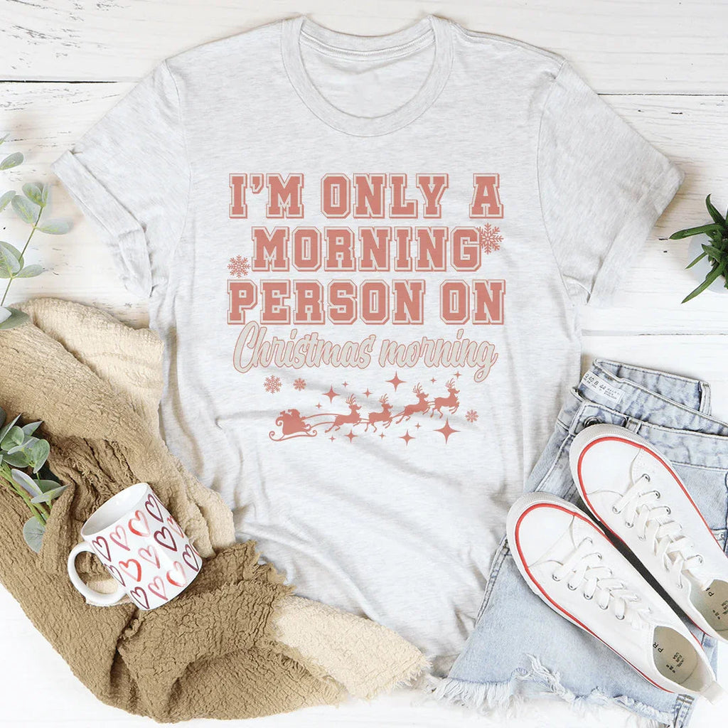 I'm Only A Morning Person On Christmas Tee product image 3