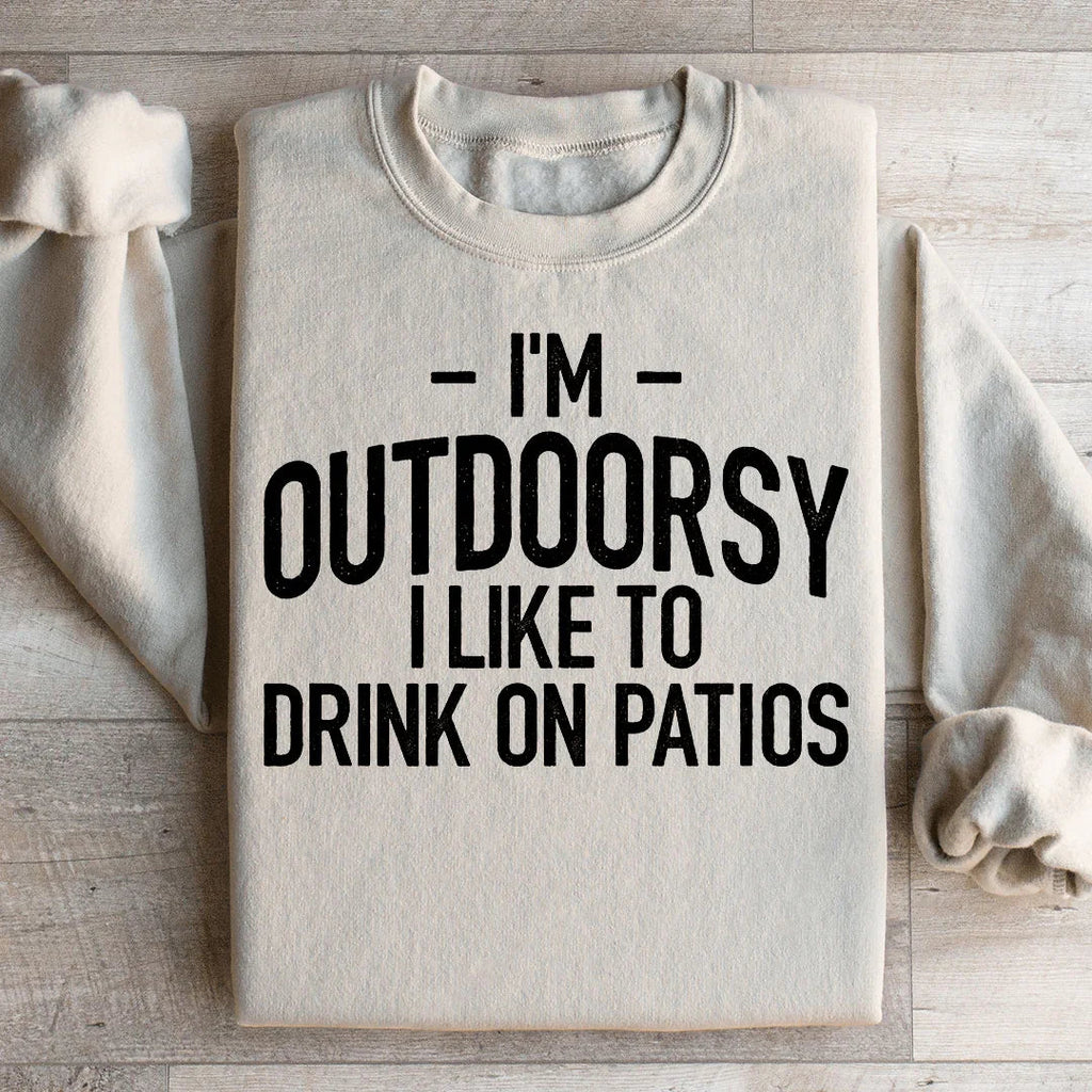 I'm Outdoorsy I Drink Wine On Patios Sweatshirt product image 2