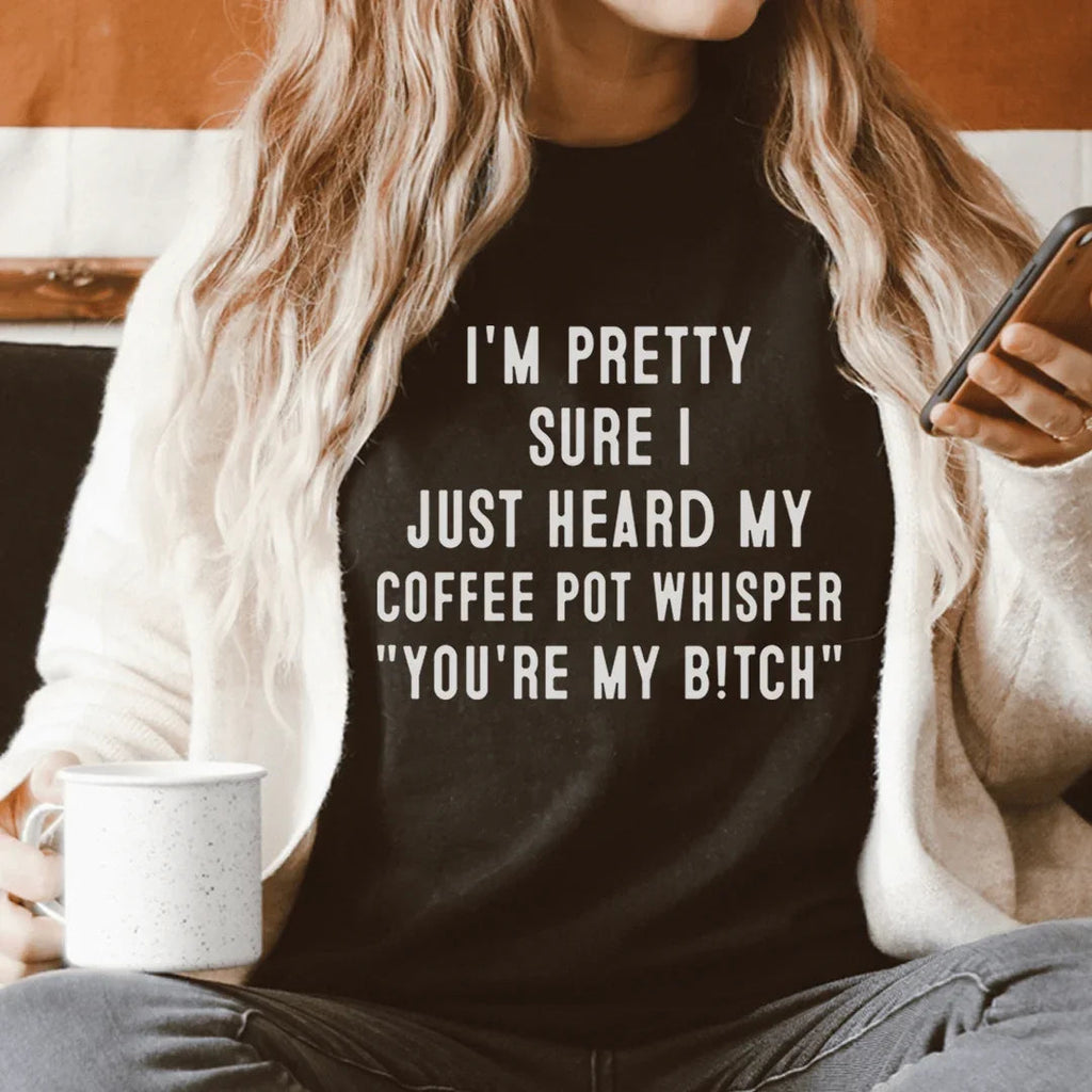 I'm Pretty Sure I Just Heard My Coffee Pot Tee product image 1