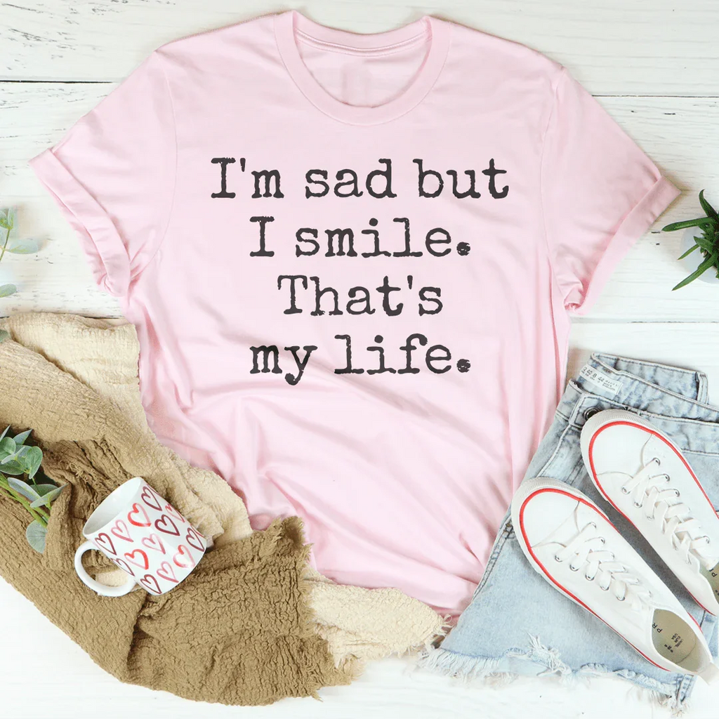 I'm Sad But I Smile That's My Life Tee product image 3