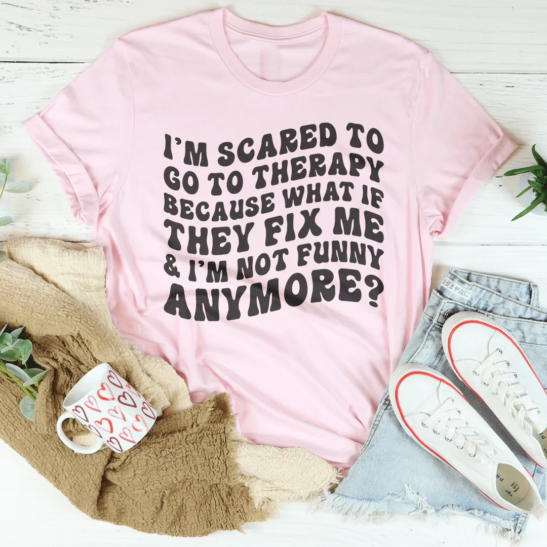 I’m Scared To Go To Therapy Because What If They Fix Me & product image 3