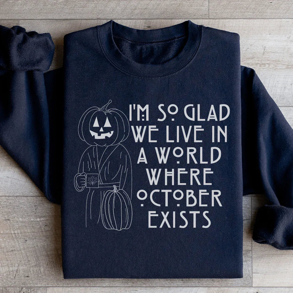I'm So Glad We Live In A World Where October Exists product image 3