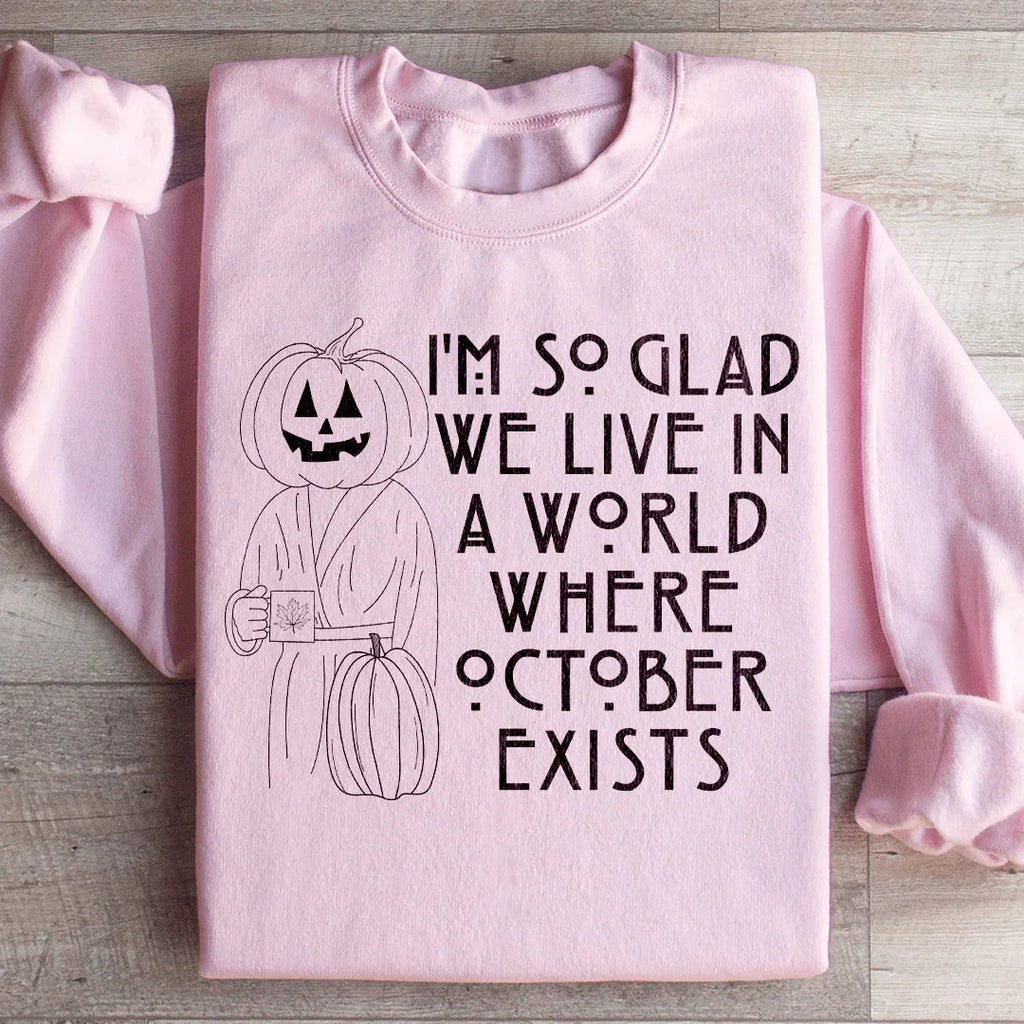 I'm So Glad We Live In A World Where October Exists product image 4