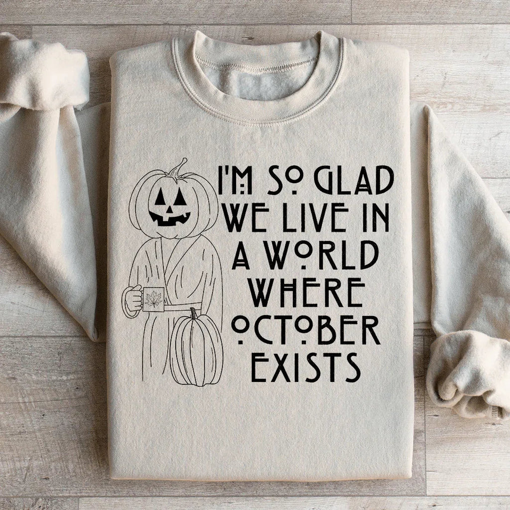 I'm So Glad We Live In A World Where October Exists product image 2