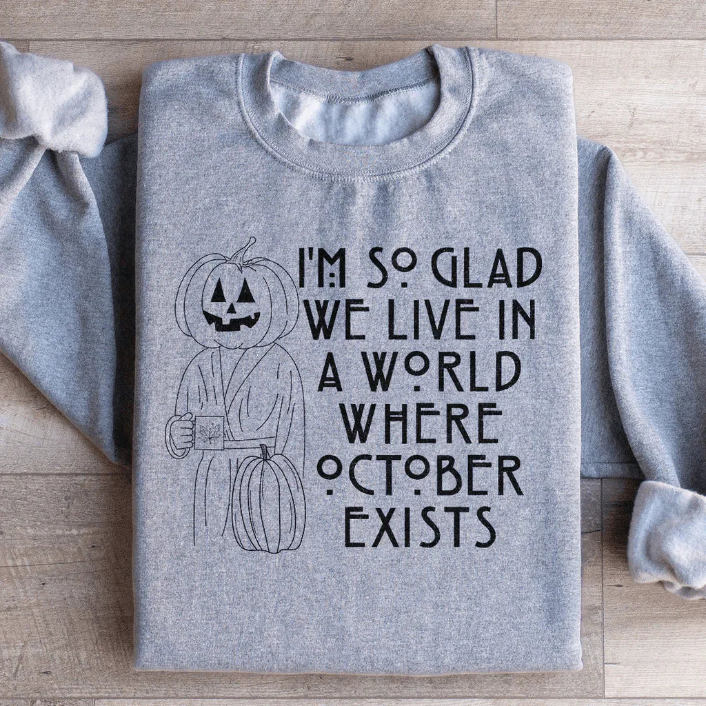 I'm So Glad We Live In A World Where October Exists product image 1