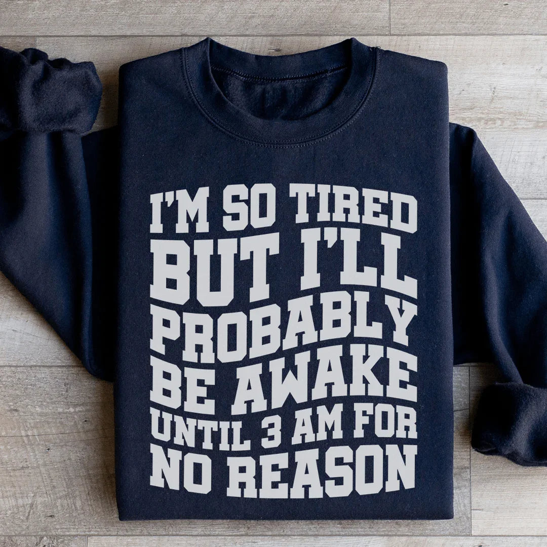 I'm So Tired But I'll Probably Be Awake Until 3 Am For No product image 3