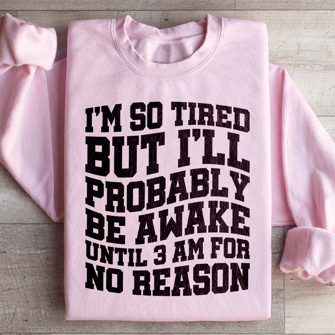 I'm So Tired But I'll Probably Be Awake Until 3 Am For No product image 4