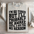 I'm So Tired But I'll Probably Be Awake Until 3 Am For No product image 1