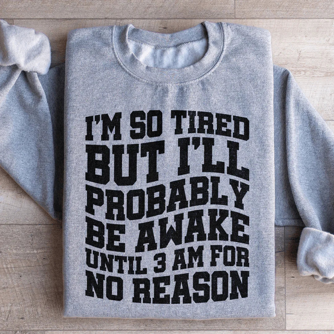 I'm So Tired But I'll Probably Be Awake Until 3 Am For No product image 2
