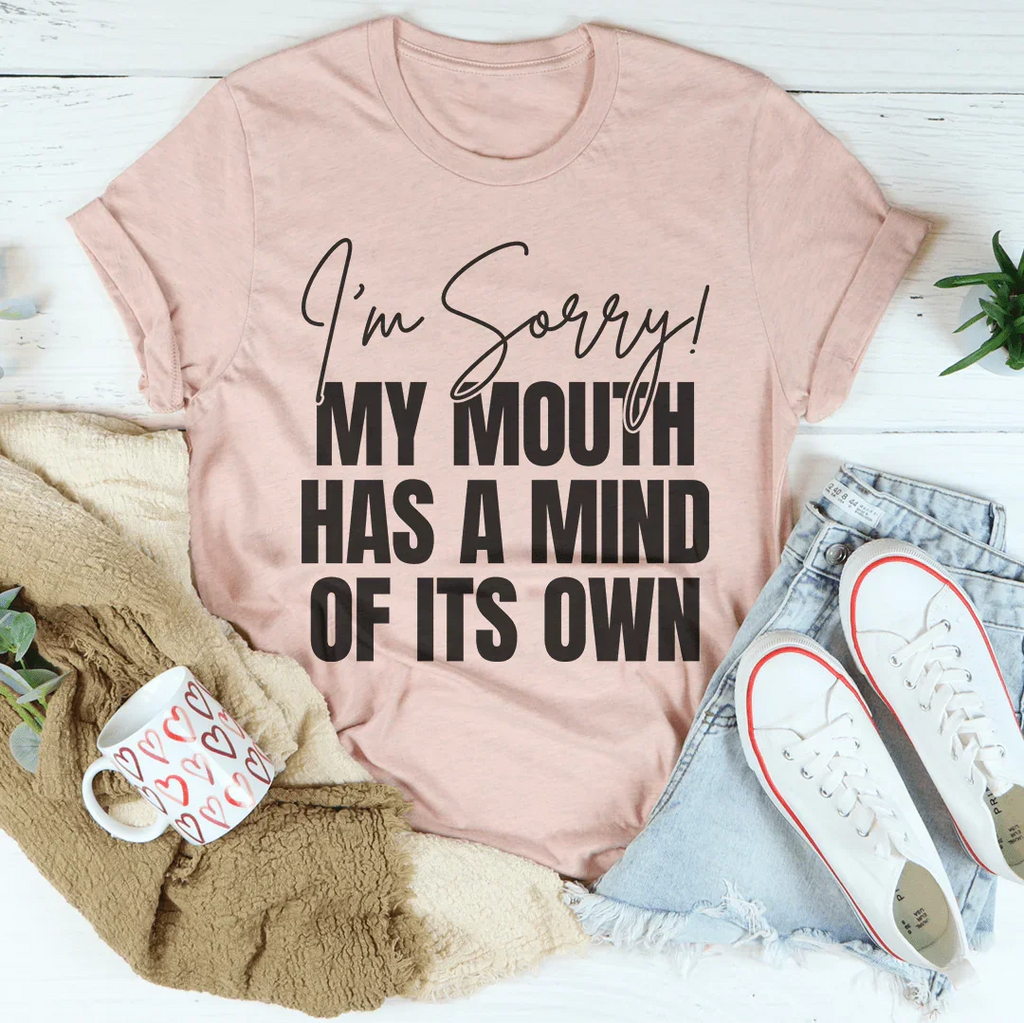 I'm Sorry My Mouth Has A Mind Of The Own Tee product image 2