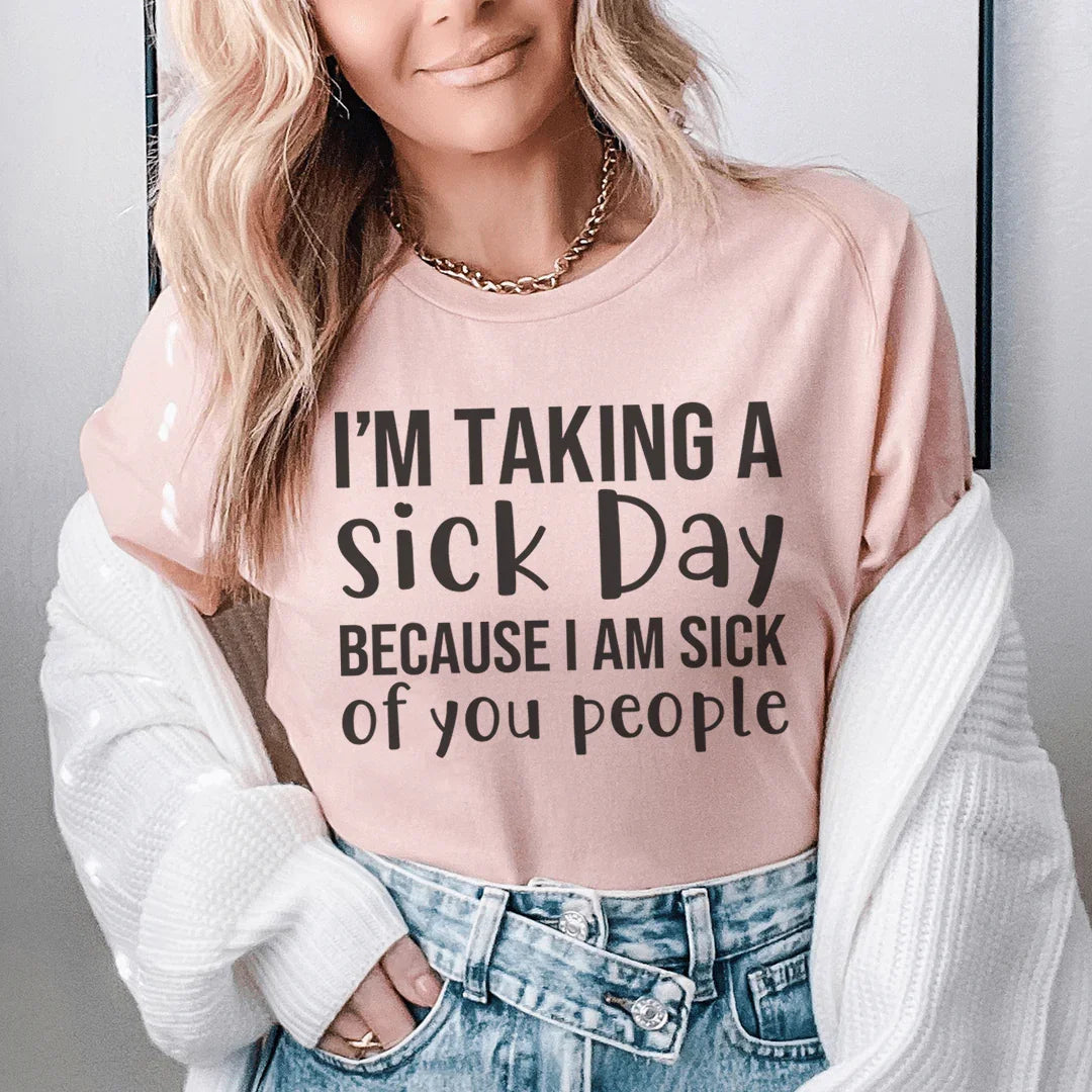 I'm Taking A Sick Day Tee product image 1