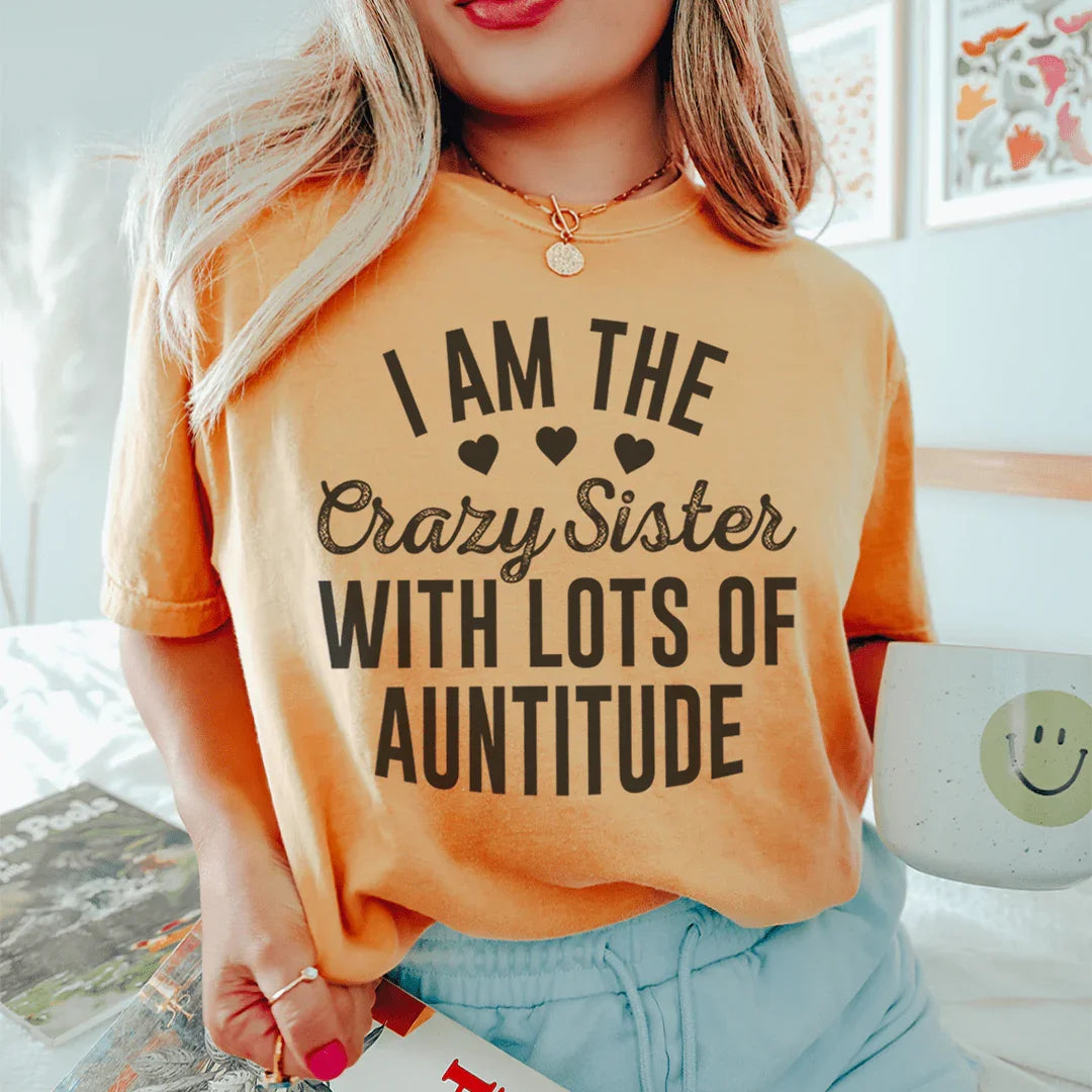 I'm The Crazy Sister With Lots Of Auntitude Tee product image 3