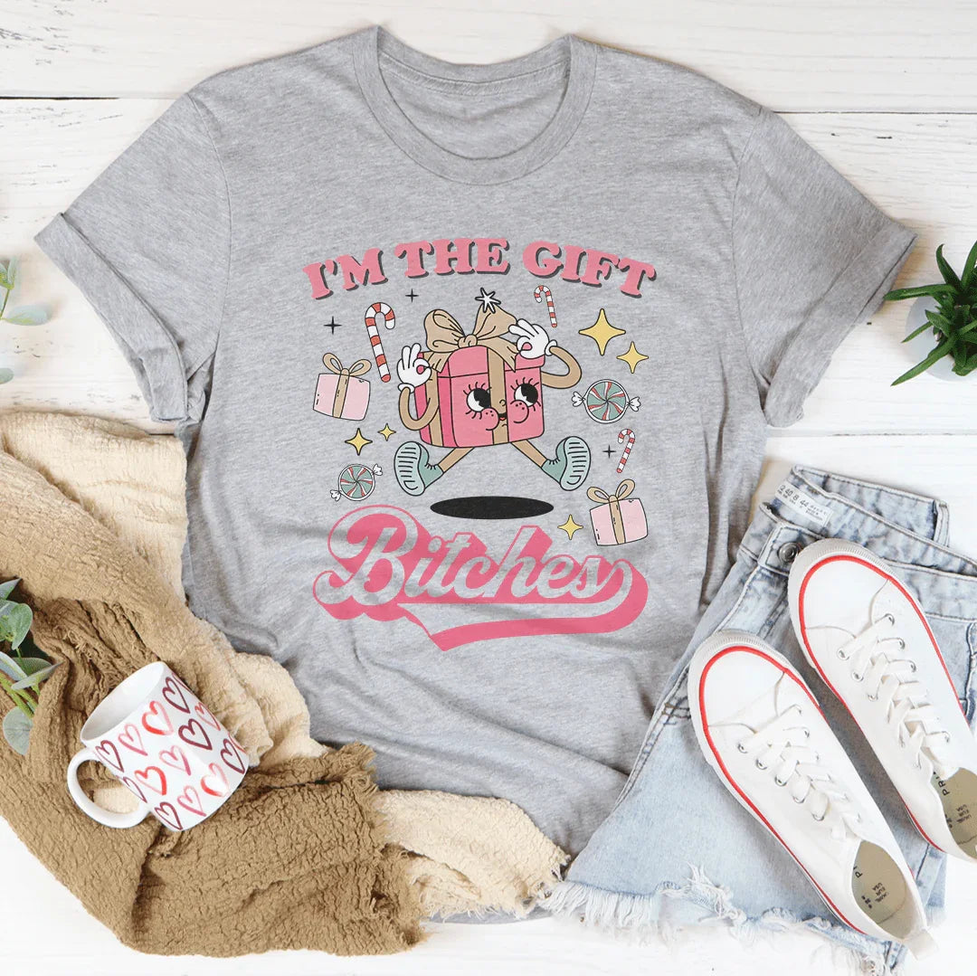 I'm The Gift B-tches Tee product image 2
