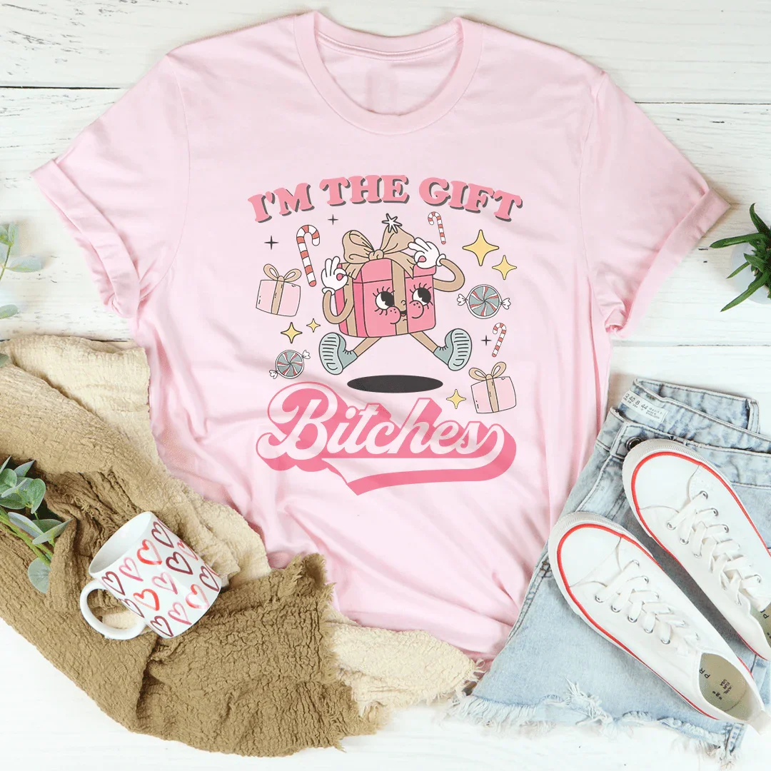 I'm The Gift B-tches Tee product image 3