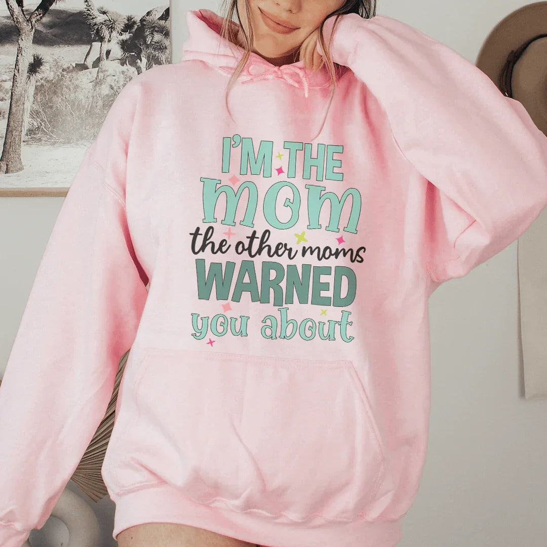 I'm The Mom Other Moms Warned You About Hoodie product image 2