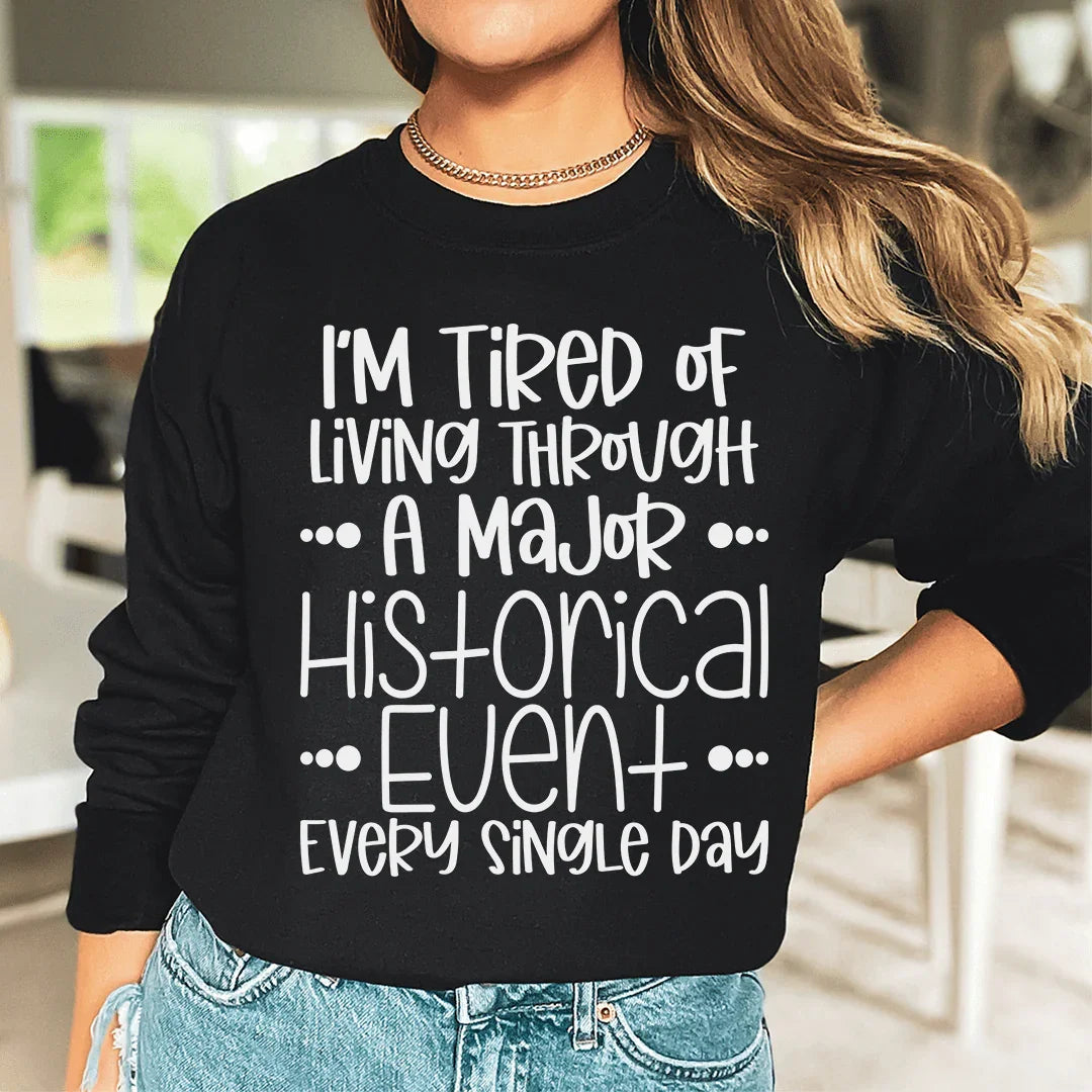 I'm Tired Of Living Through A Major Historical Event product image 1