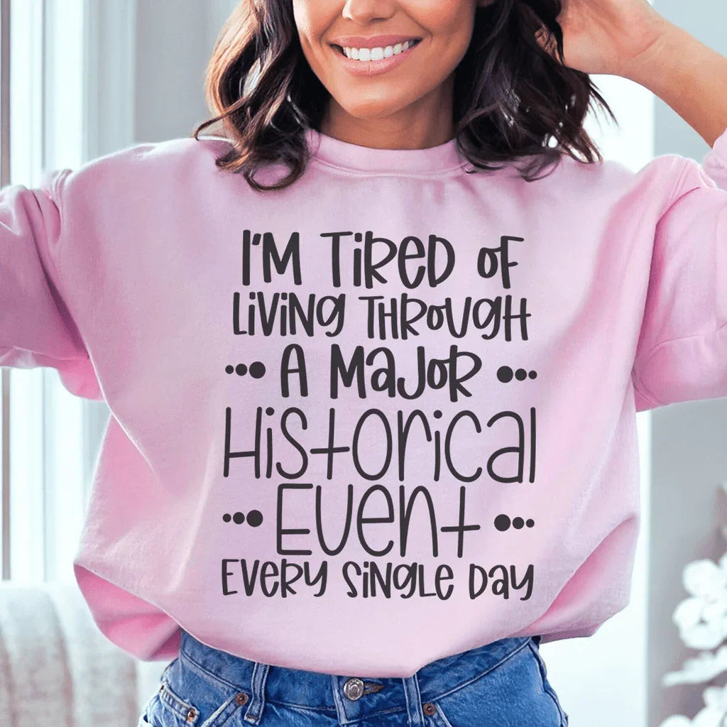 I'm Tired Of Living Through A Major Historical Event product image 3