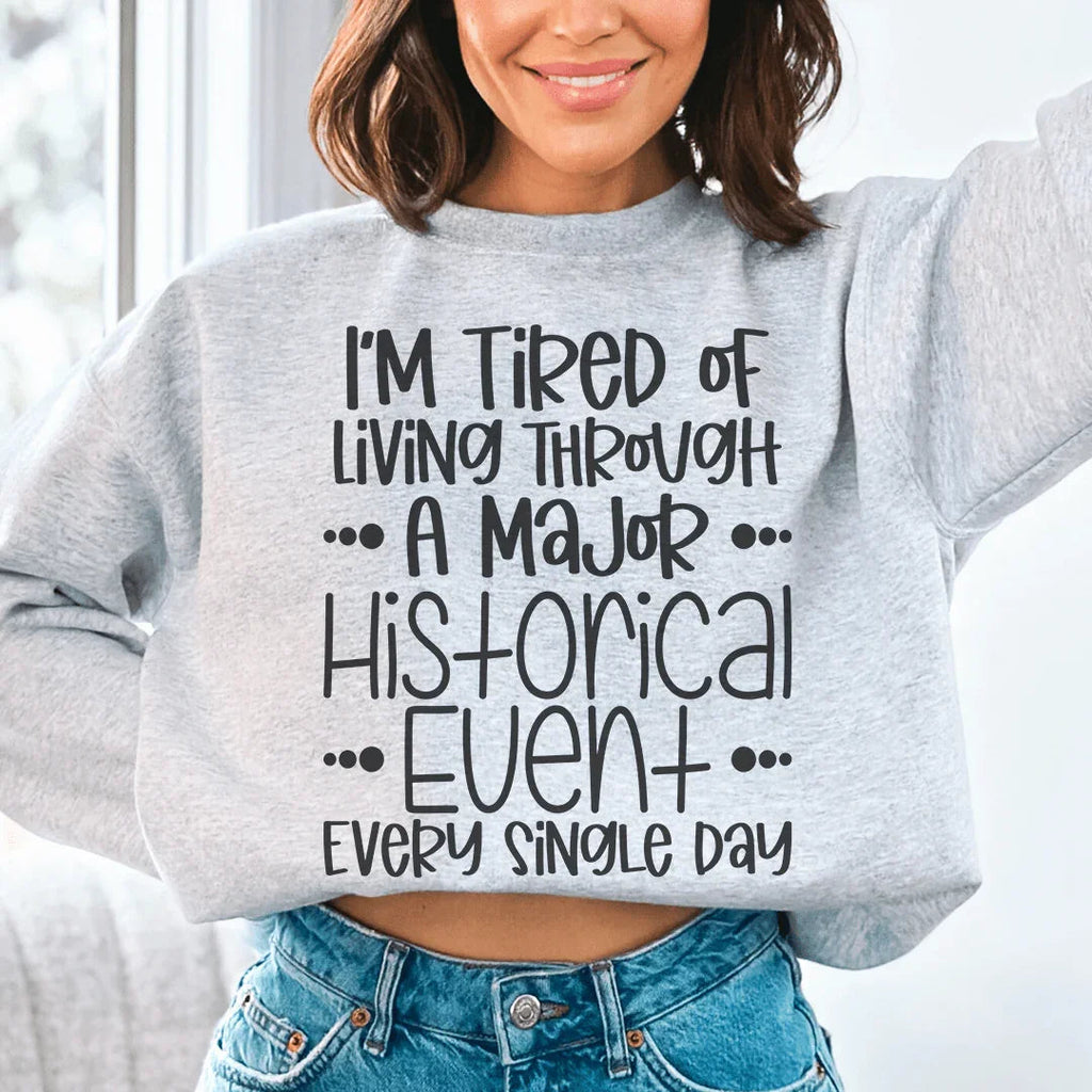 I'm Tired Of Living Through A Major Historical Event product image 2