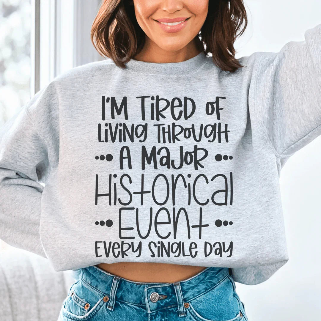 I'm Tired Of Living Through A Major Historical Event product image 2
