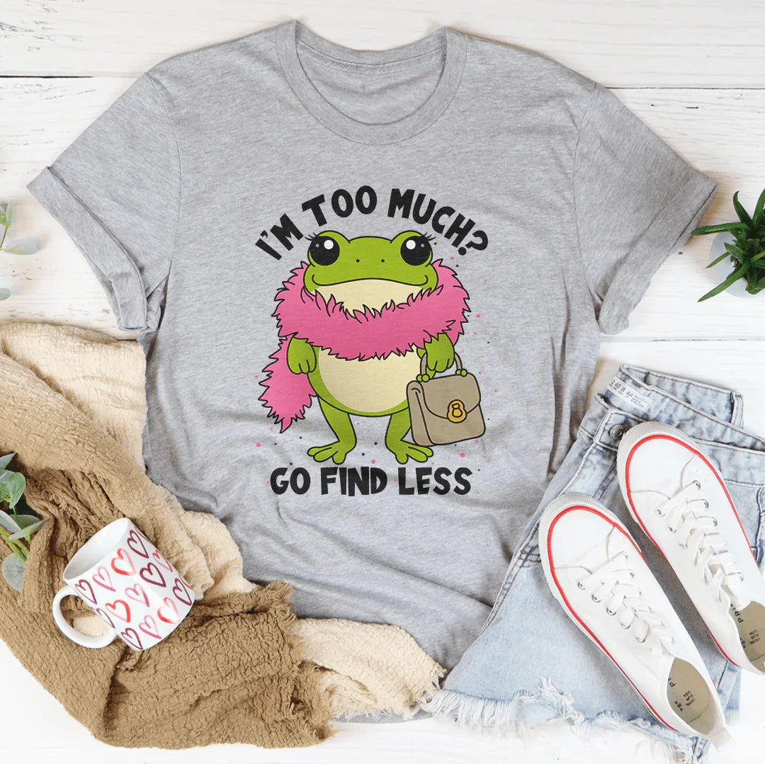 I’m Too Much Tee product image 2