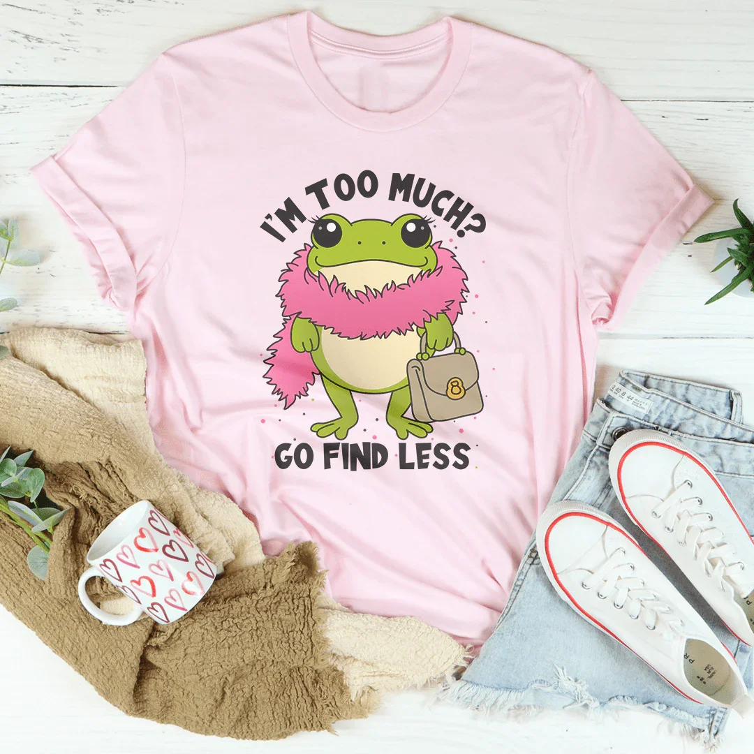 I’m Too Much Tee product image 3