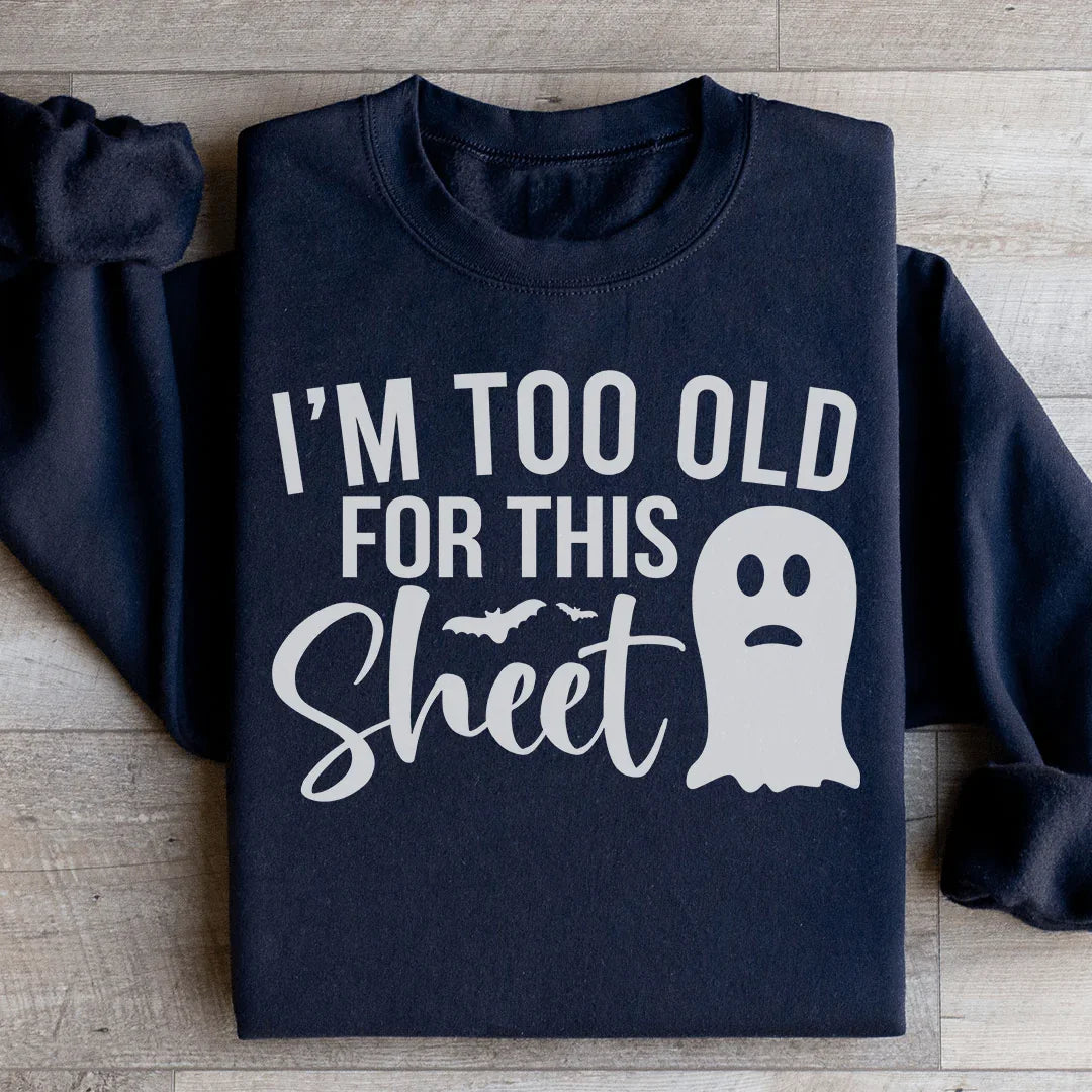 I'm Too Old For This Sheet Sweatshirt product image 2