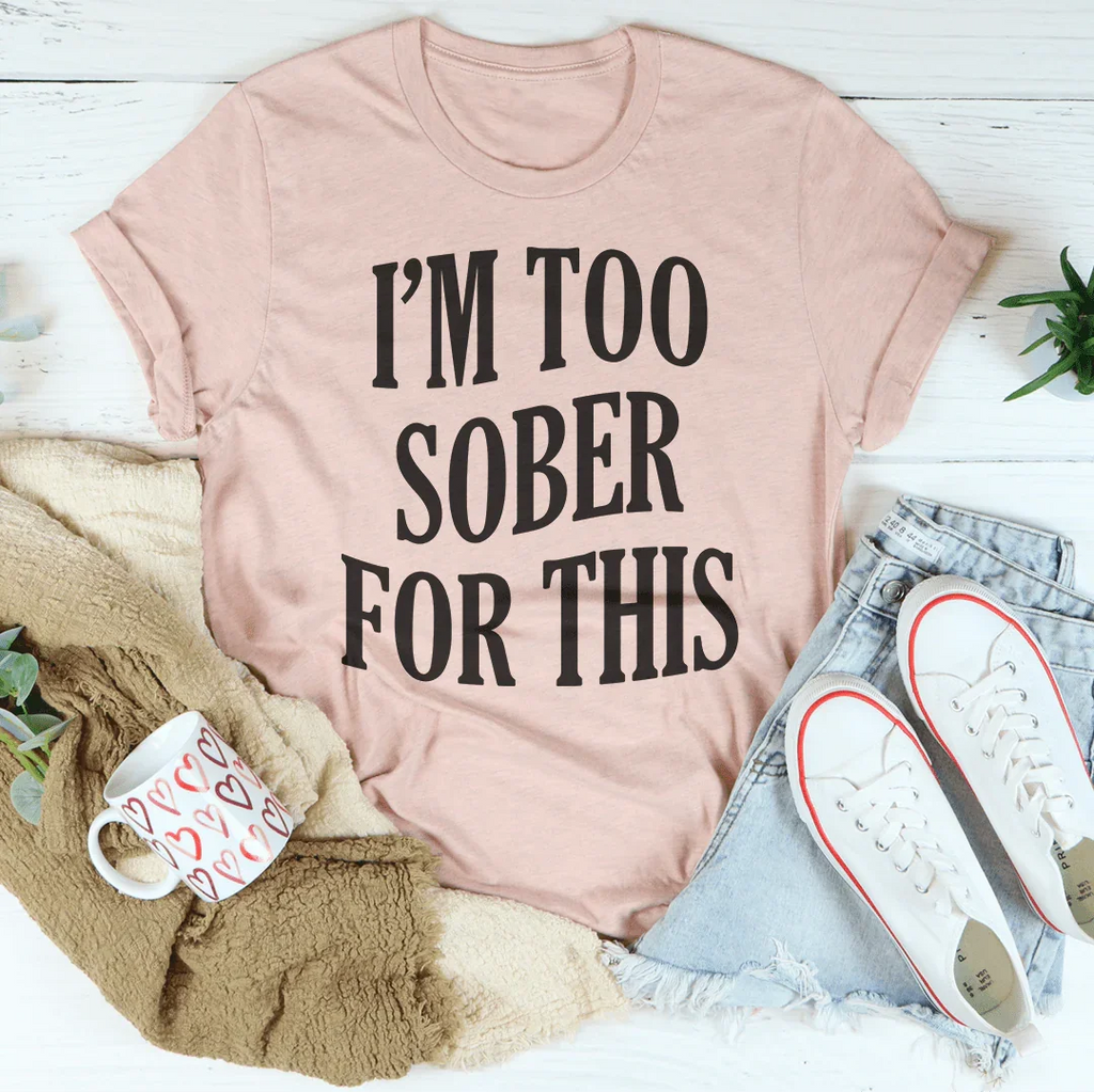 I'm Too Sober For This Tee product image 3