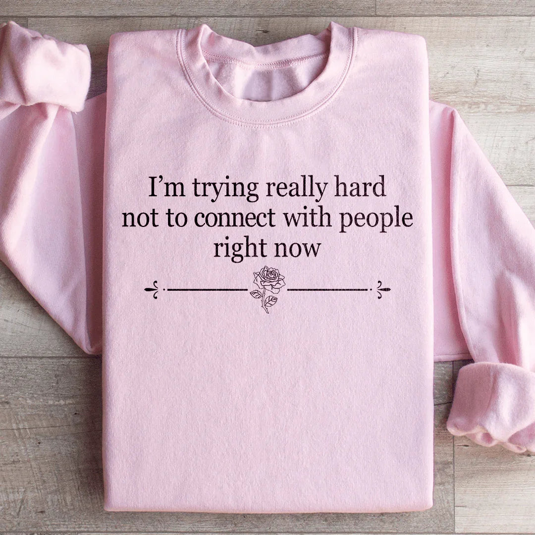 I'm Trying Really Hard Not To Connect With People Right Now product image 4