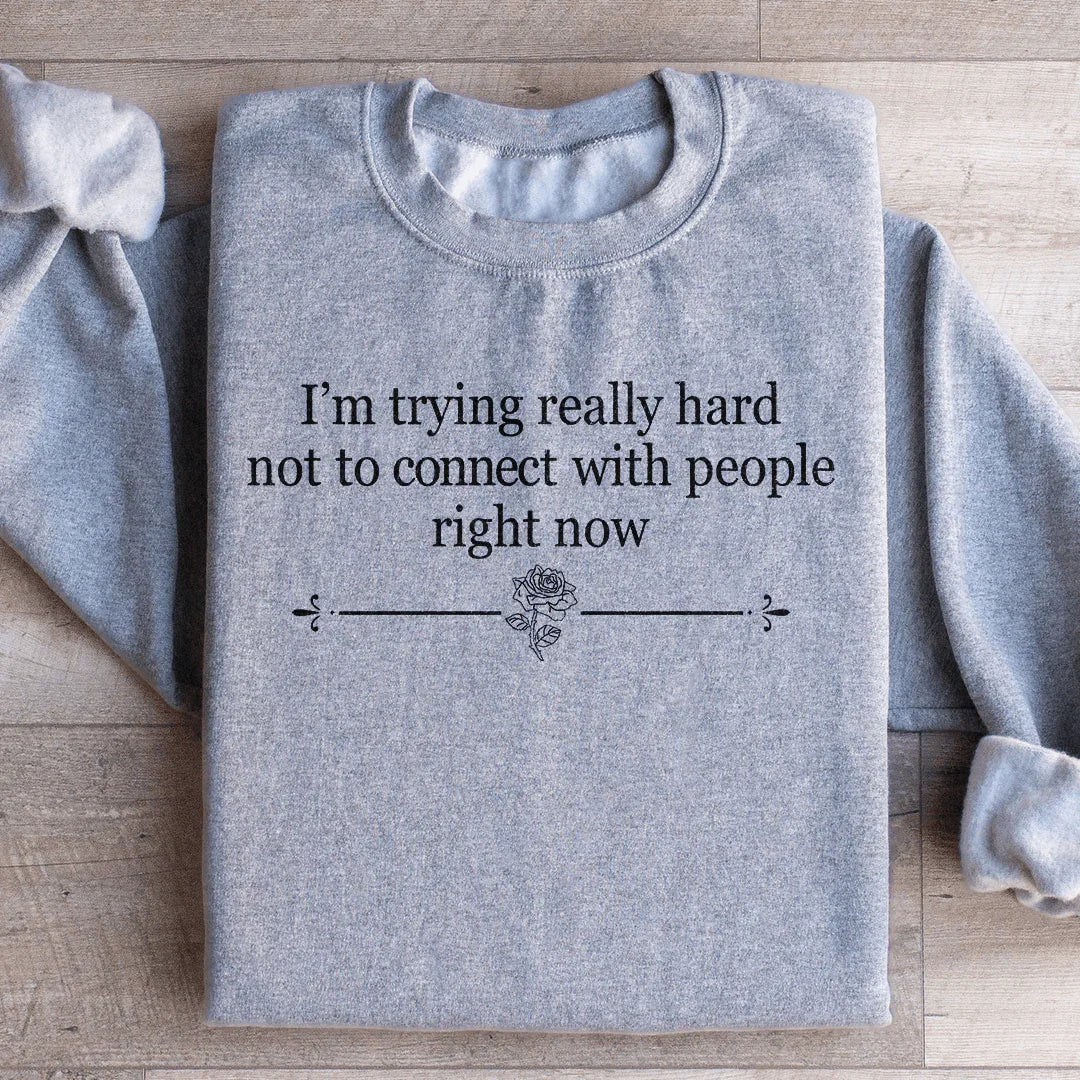 I'm Trying Really Hard Not To Connect With People Right Now product image 3