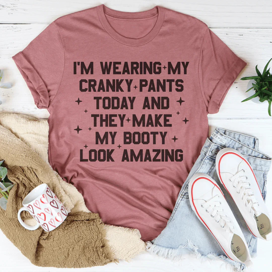 I'm Wearing My Cranky Pants Today And They Make My Booty product image 1