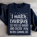I Match Energies Sweatshirt product image 1
