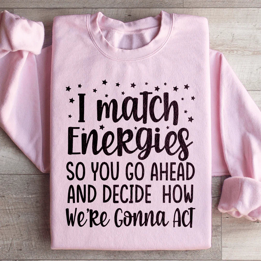 I Match Energies Sweatshirt product image 4