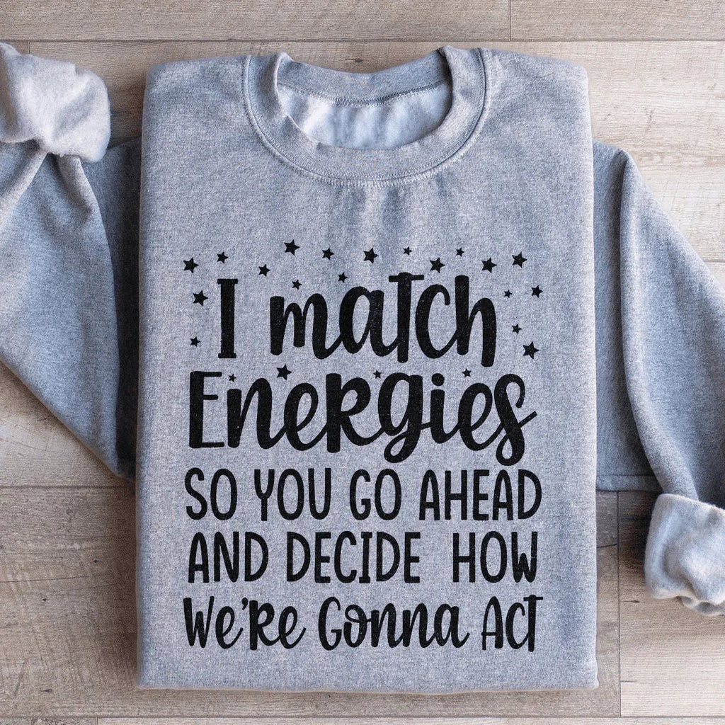 I Match Energies Sweatshirt product image 3