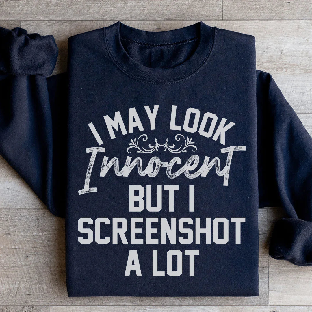 I May Look Innocent But I Screenshot A Lot Sweatshirt product image 3