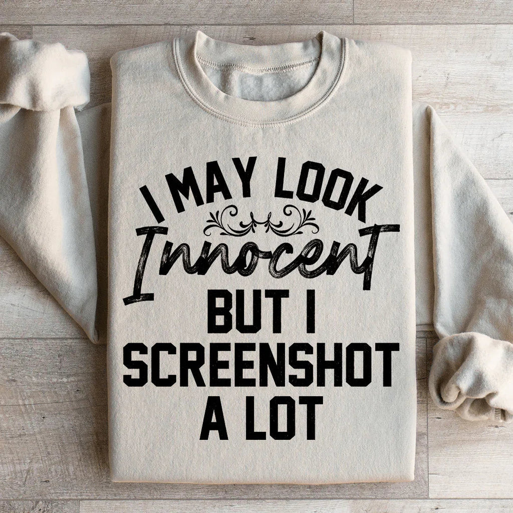 I May Look Innocent But I Screenshot A Lot Sweatshirt product image 2