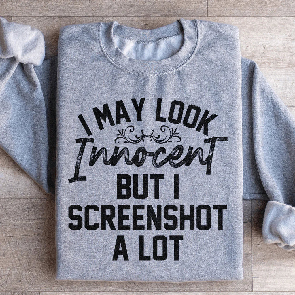 I May Look Innocent But I Screenshot A Lot Sweatshirt product image 4
