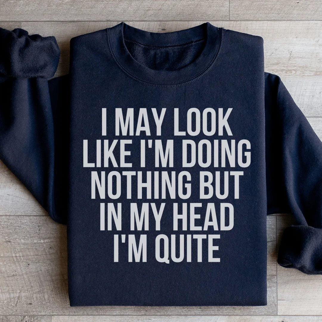 I May Look Like I'm Doing Nothing Sweatshirt product image 2