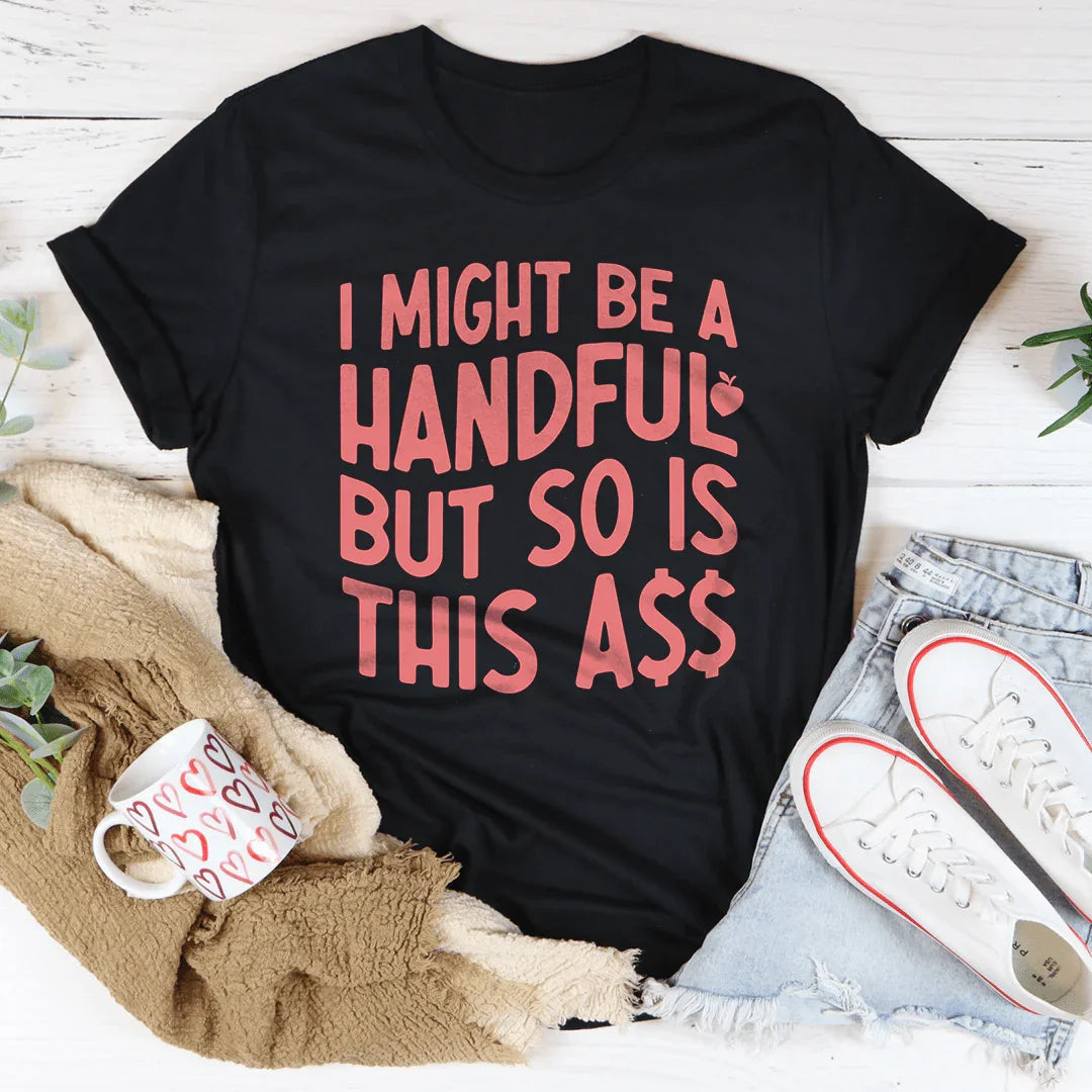 I Might Be A Handful Tee product image 2