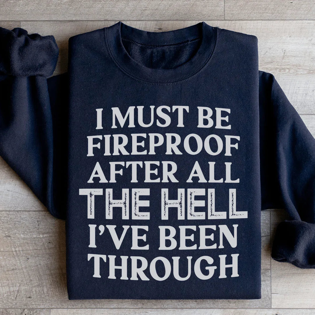 I Must Be Fireproof After All The Hell I've Been Through product image 1