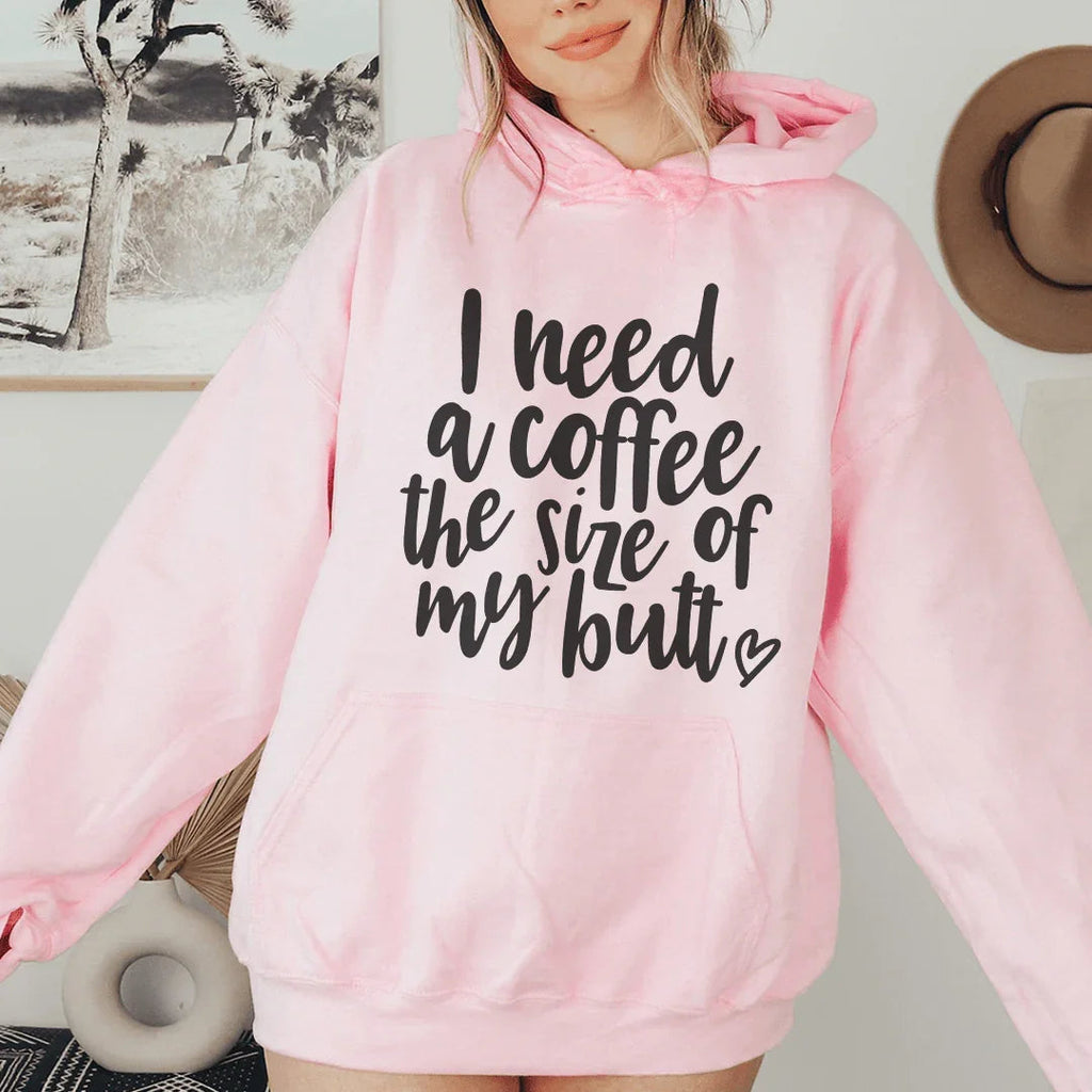 I Need A Coffee The Size Of My Butt Hoodie product image 3