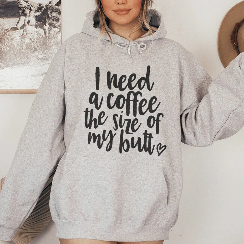 I Need A Coffee The Size Of My Butt Hoodie product image 2